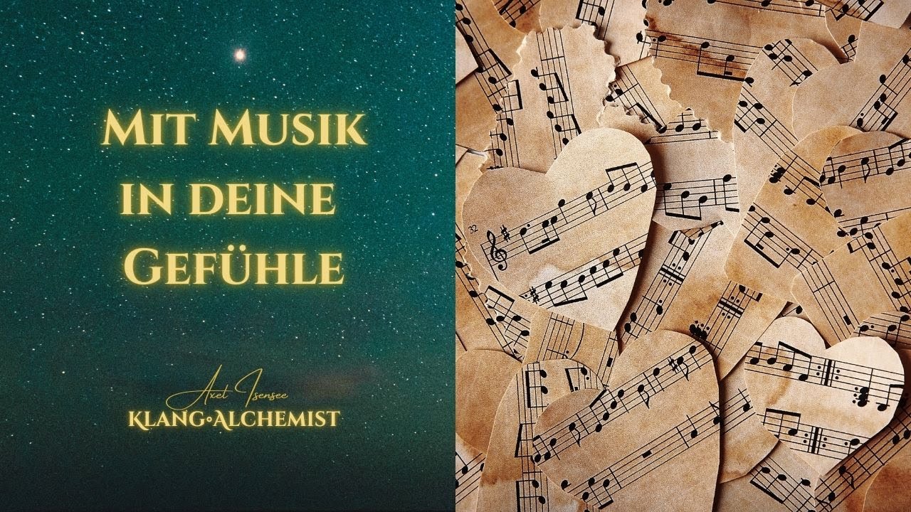 Mit Musik in deine Gefühle - Axel Isensee - Klang•Alchemie