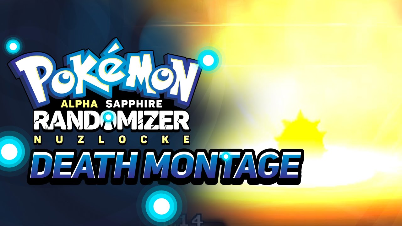 Pokémon Alpha Sapphire Randomizer Nuzlocke DEATH MONTAGE!