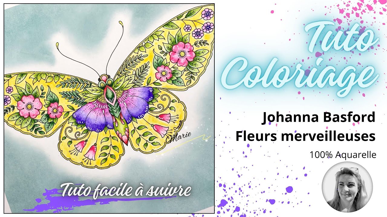 ASTUCE & TUTO COLORIAGE AQUARELLE Johanna Basford livre Fleurs merveilleuses en pas à pas Francais