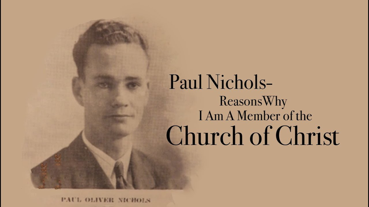 Paul Nichols - Why I'm a Member of the Church of Christ