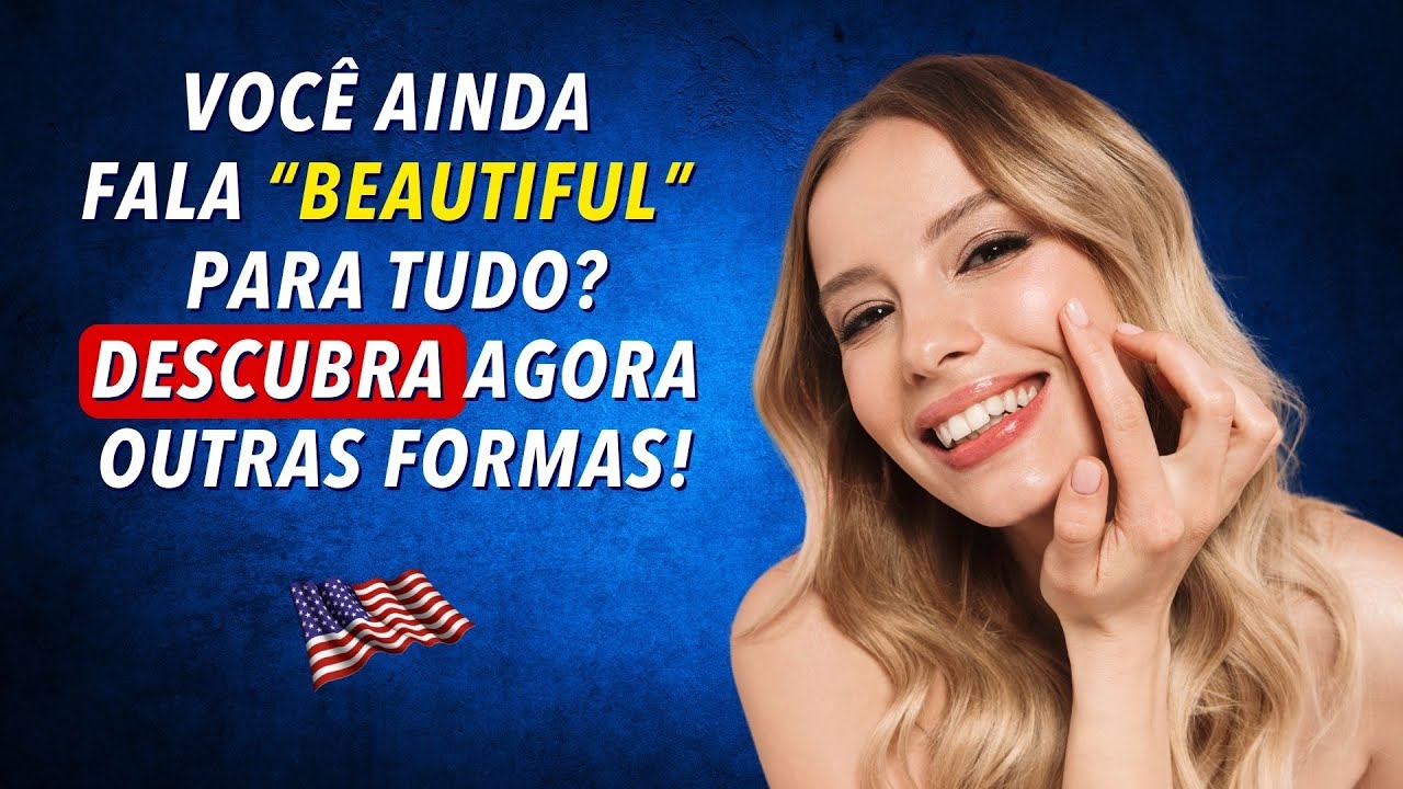 Como descrever alguém em inglês (sem travar na hora!)😍