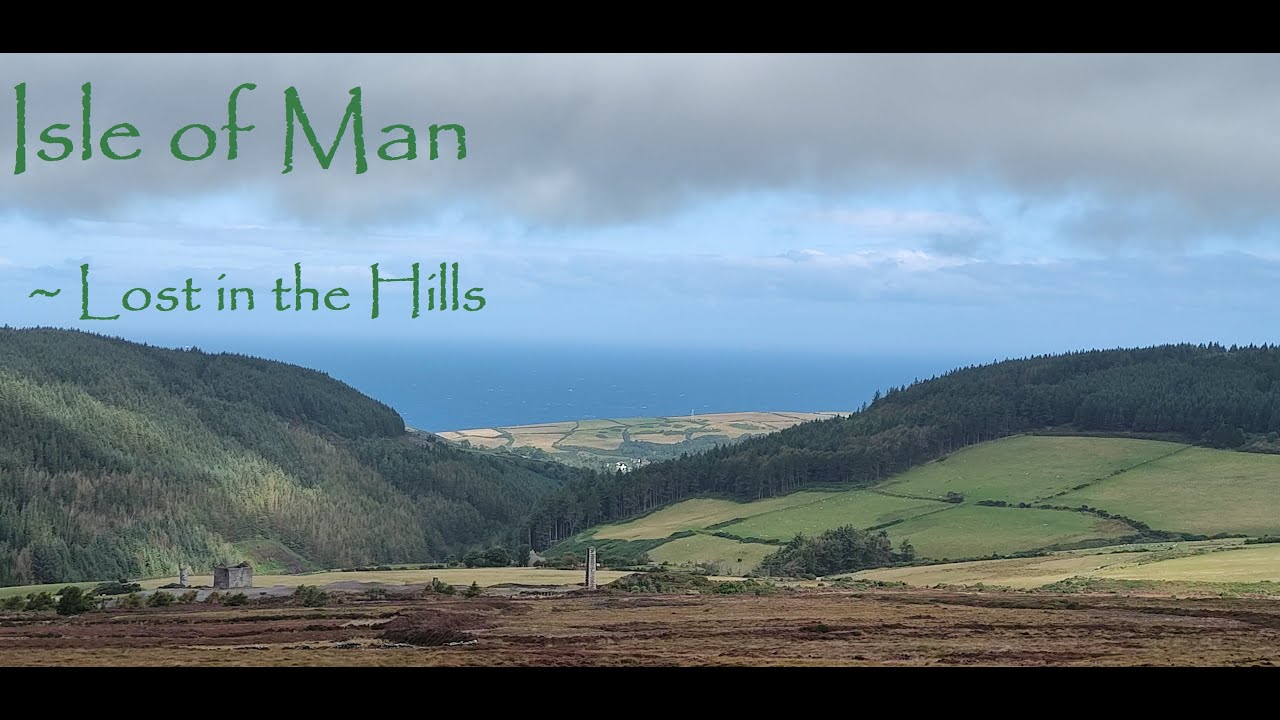 Isle of Man ~ Getting Lost in the Hills