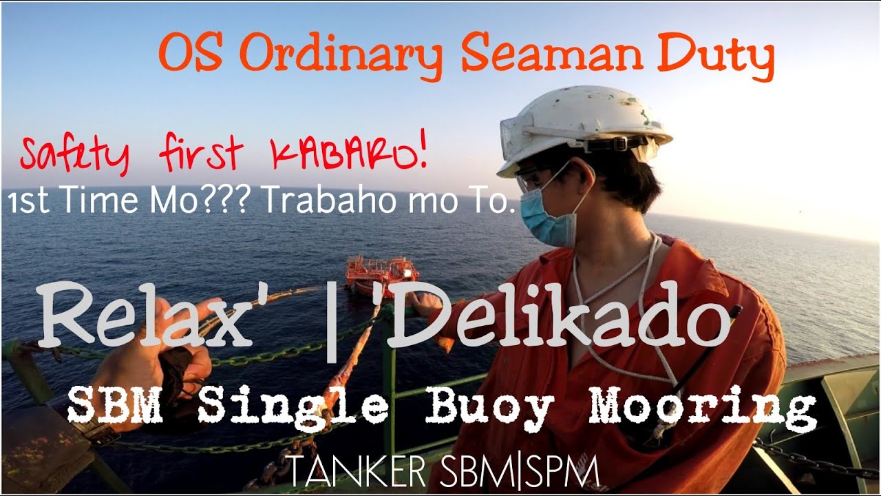 SBM SINGLE BUOY MOORING |TANKER SHIP  OS-Ordinary Seaman DUTY This is You need to know. BUSON AB OS