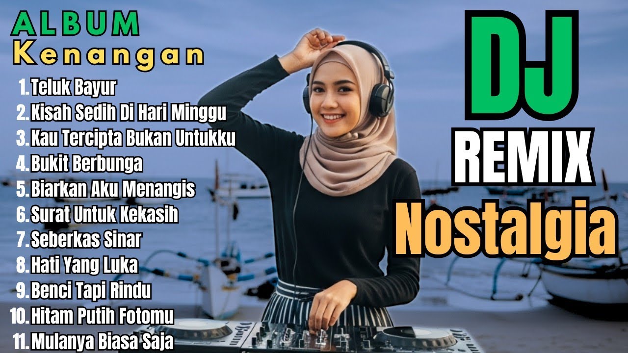 Dj Remix Nostalgia Paling Di Cari 2026 || Dj Teluk Bayur - Dj Kisah Sedih Di Hari Minggu