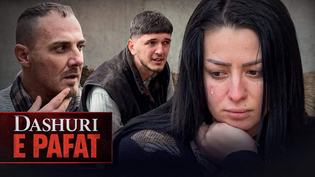 Film shqip - DASHURI E PAFAT (Pjesa 1)