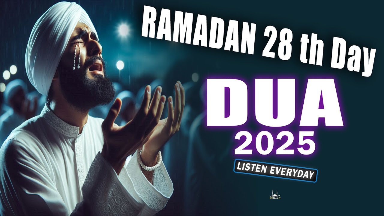 RAMADAN 2025 Powerful Dua for the 28th Day | Reciter Sheikh Alaa Aqel Habibullah TV