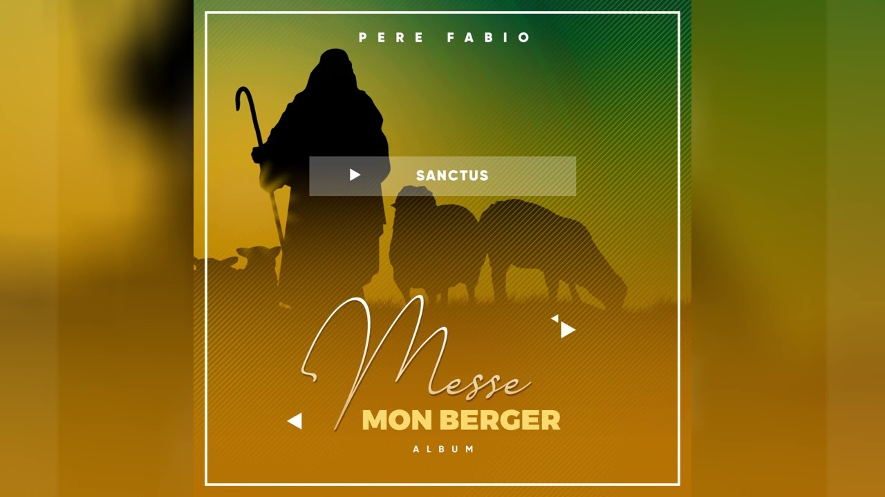 P&egrave;re Fabio -Sanctus (Messe mon Berger)