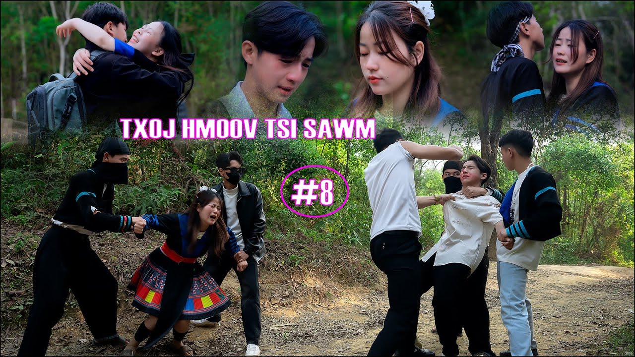 Txoj Hmoov Tsi Sawm ( Part 8 ) Tsheej Moua Film . Is The BEST Hmoob Movie Ever