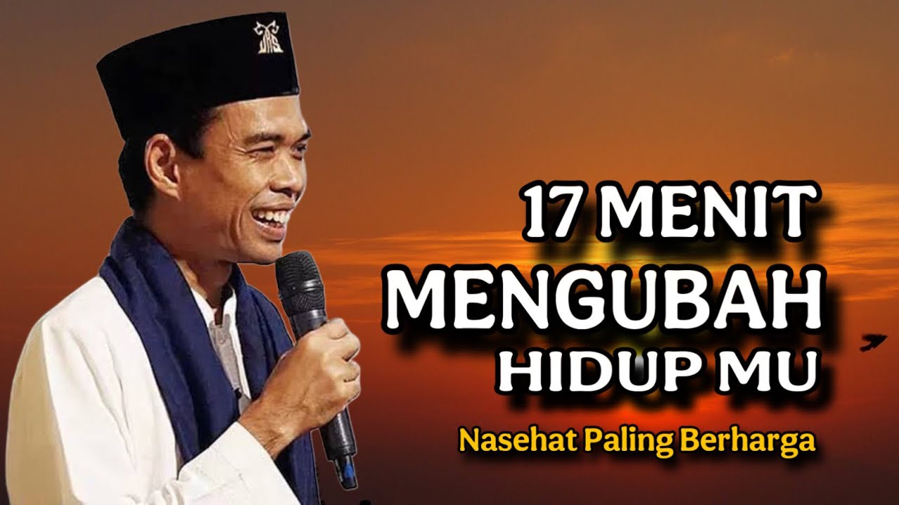 Nasehat Paling Menyentuh - UAS Terbaru  | 17 Menit Berharga