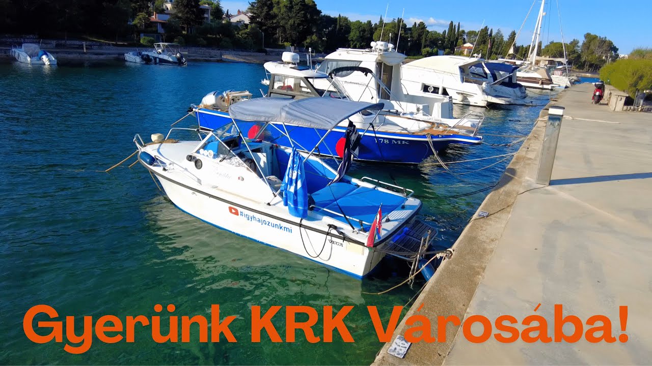 Horvátország, hajótúra a Kvarner öbölben. 3.rész -Irány KRK városa-