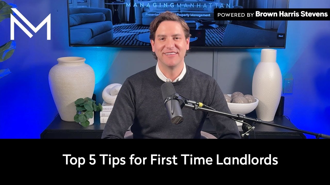 Managing Manhattan - Episode 109 | Top 5 Tips for First Time Landlords
