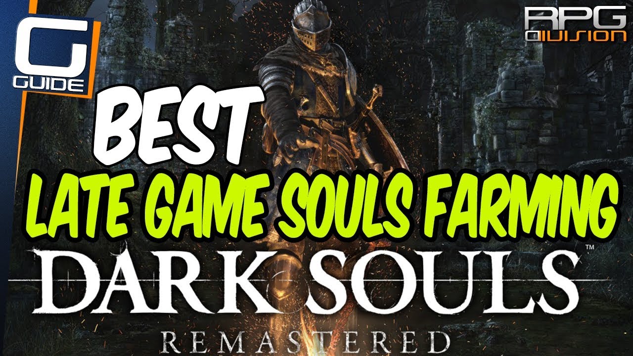 DARK SOULS - Best Late Game Souls Farming Method