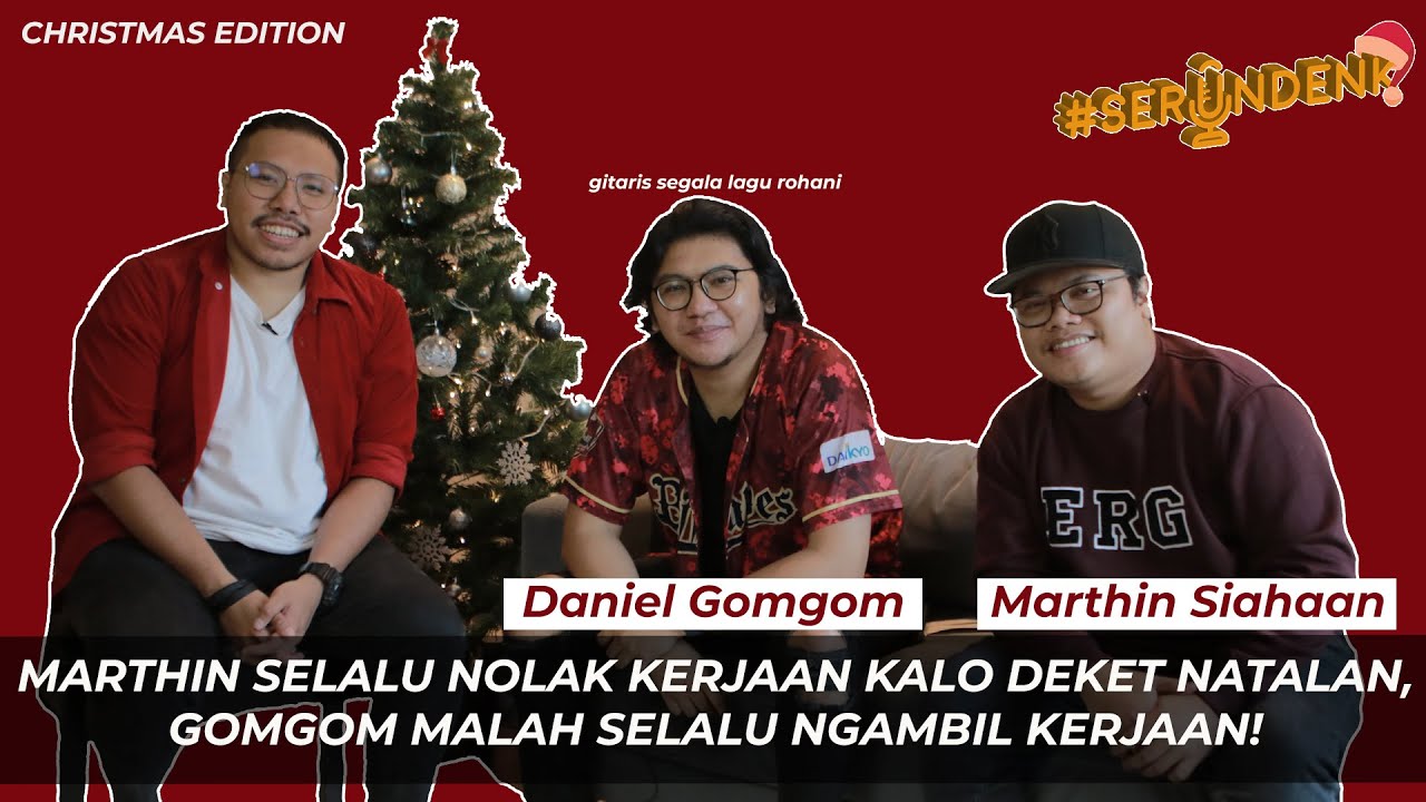 #SERUNDENK Christmas  - Daniel Gomgom & Marthin Siahaan | Januari sampe November Tolak Pelayanan??