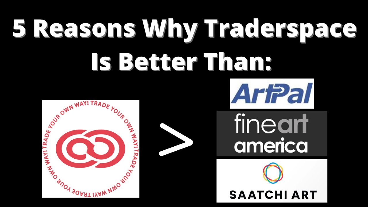 5 Reasons Why Traderspace Is Better Than ArtPal, Fine Art America, and Saatchi Art