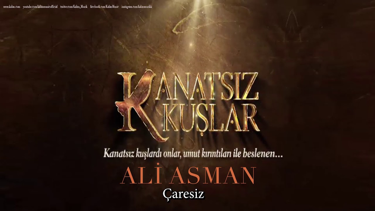 Ali Asman - Çaresiz [ Kanatsız Kuşlar © 2018 Kalan Müzik ]