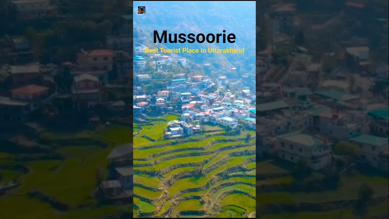 Mussoorie - Best Tourist Place In Uttarakhand | Places To Visit In Mussoorie 
