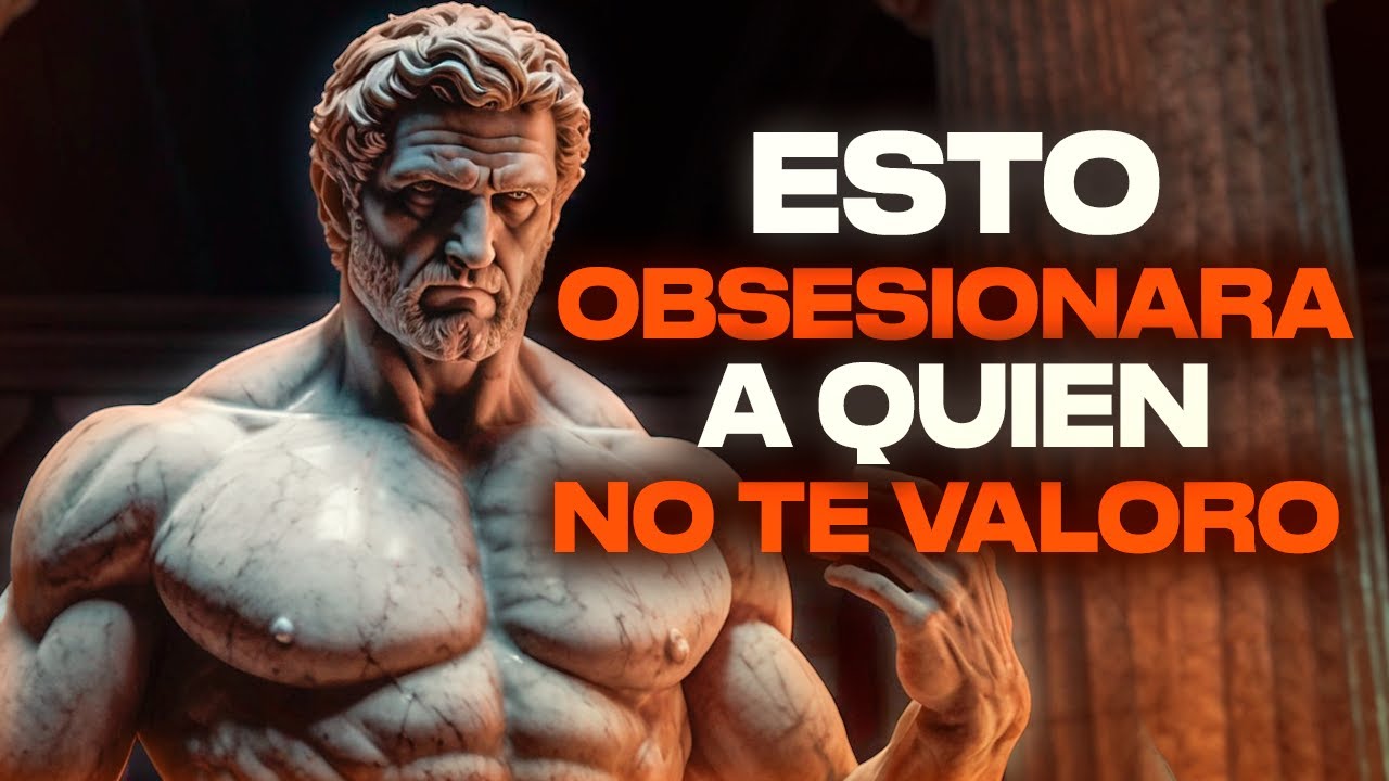 QUIEN NO TE VALORÓ SE OBSESIONARÁ CONTIGO | Estoicismo Moderno