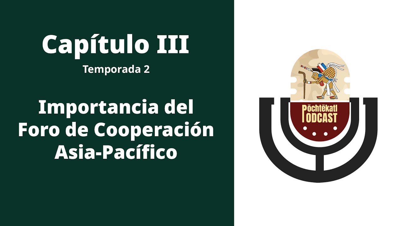 Capítulo III. Importancia del Foro de Cooperación Asia-Pacífico