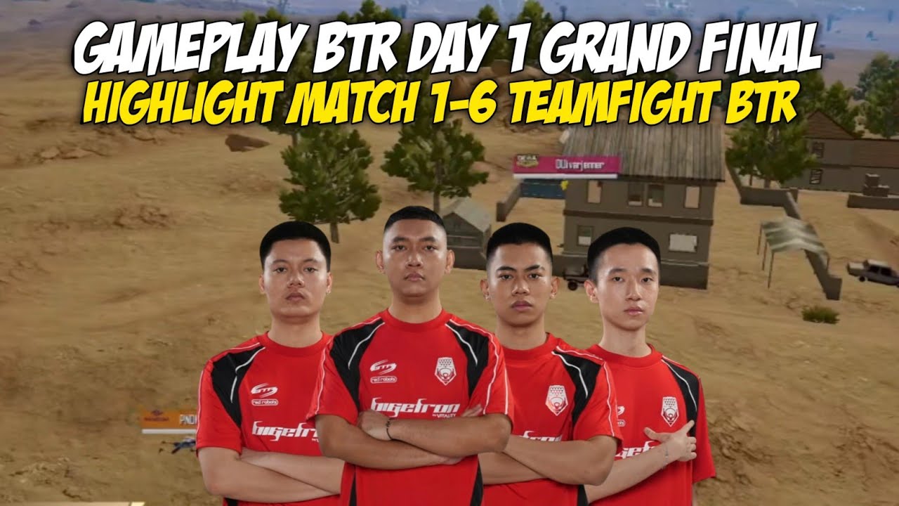 GAMEPLAY BTR DAY 1 GRAND FINAL HIGHLIGHT MATCH 1-6 RUTHLESS