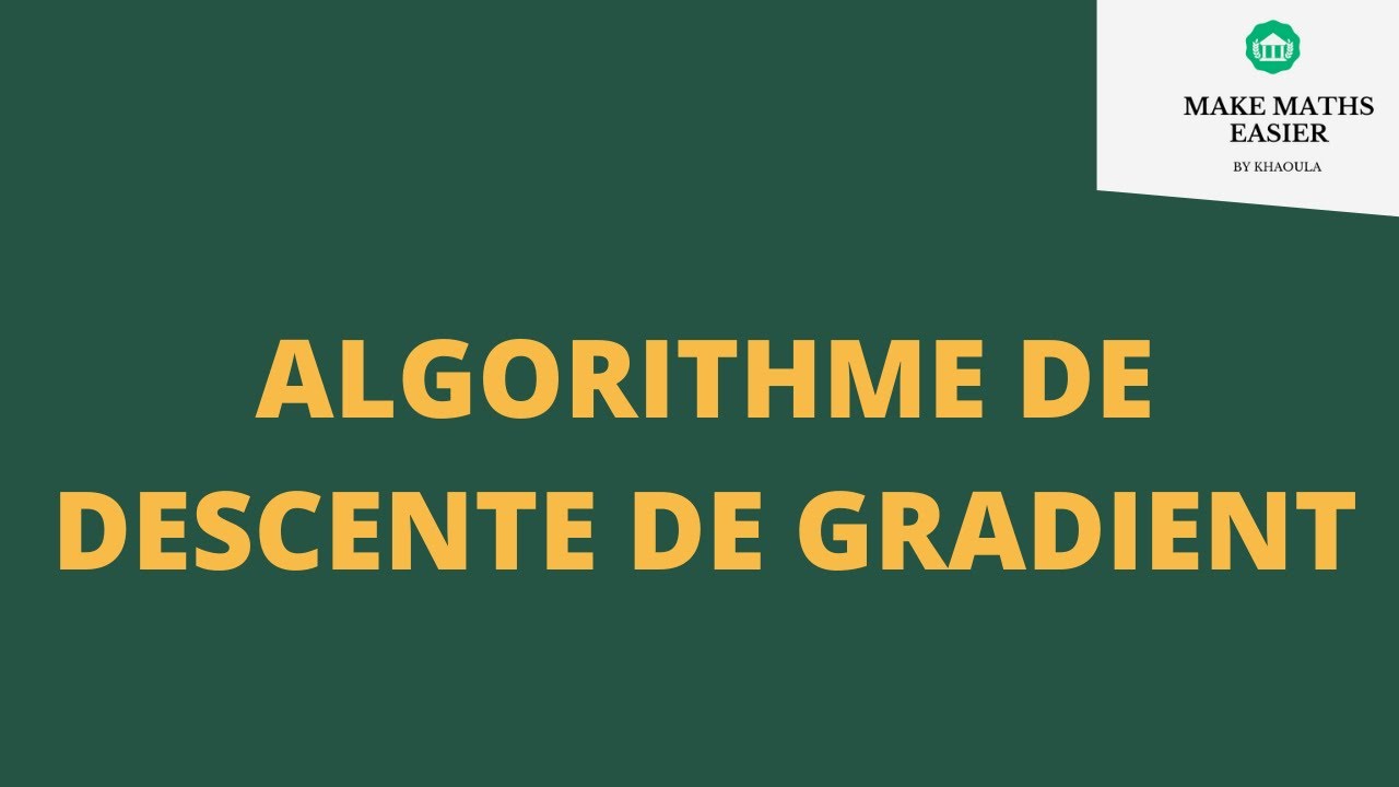 DESCENTE DE GRADIENT. Algorithme de descente de gradient (optimisation sans contrainte)