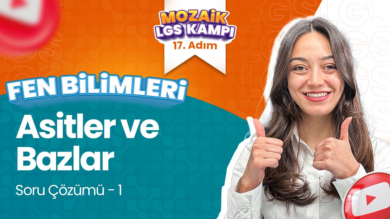 Asitler ve Bazlar - Soru Çözümü 1 | LGS FEN BİLİMLERİ - Mozaik LGS Kampı 17. Adım