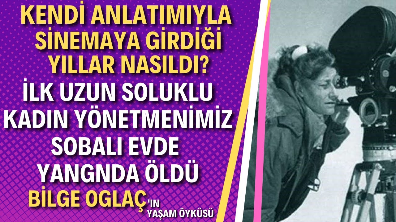 BİLGE OLGA&Ccedil; | Teyzem Y&ouml;netmen Bilge Olga&ccedil;'ın Kendi Anlatımıyla Sinema Yılları | Cenazesi ve Vefatı