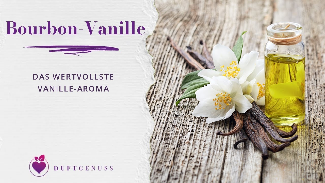 Bourbon Vanille &ndash; das wertvollste Vanille-Aroma und seine Wirkung