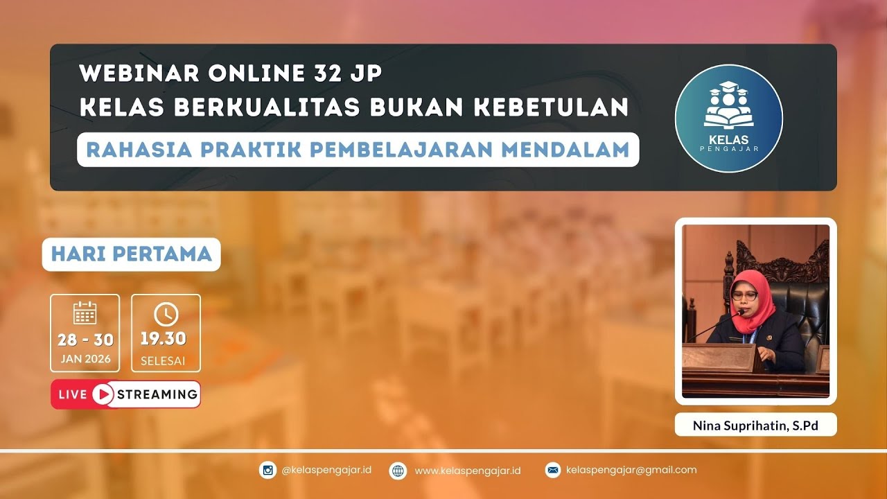 Hari Pertama | Webinar Kelas Berkualitas Bukan Kebetulan, Rahasia Praktik Pembelajaran Mendalam