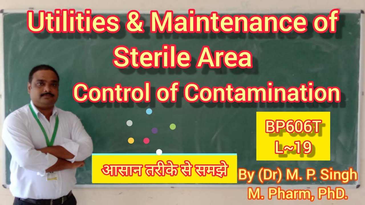 Utilities & Maintenance of Sterile Area | Contamination Control | Quality Assurance | BP606T | L~19