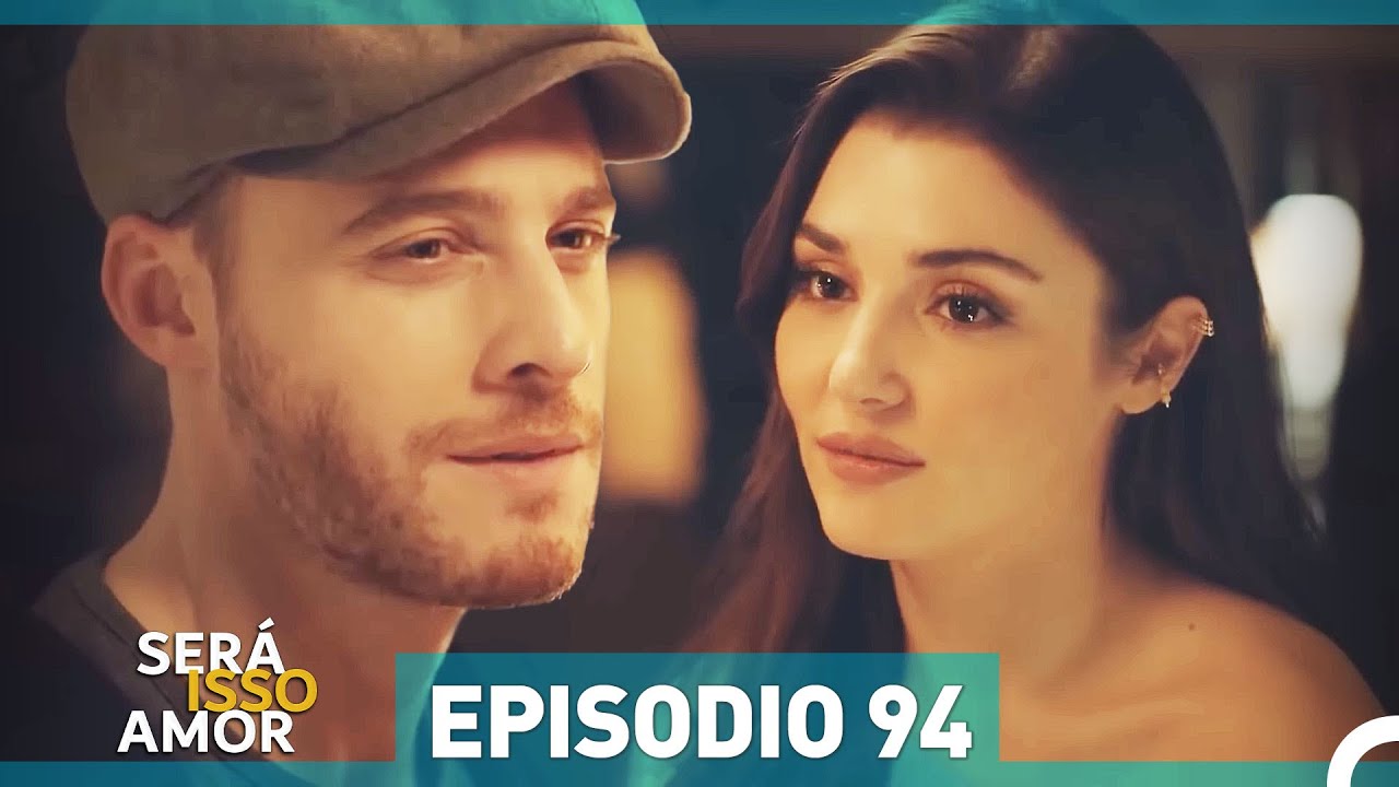 Será Isso Amor 94. Episódio (Dublagem em Português)