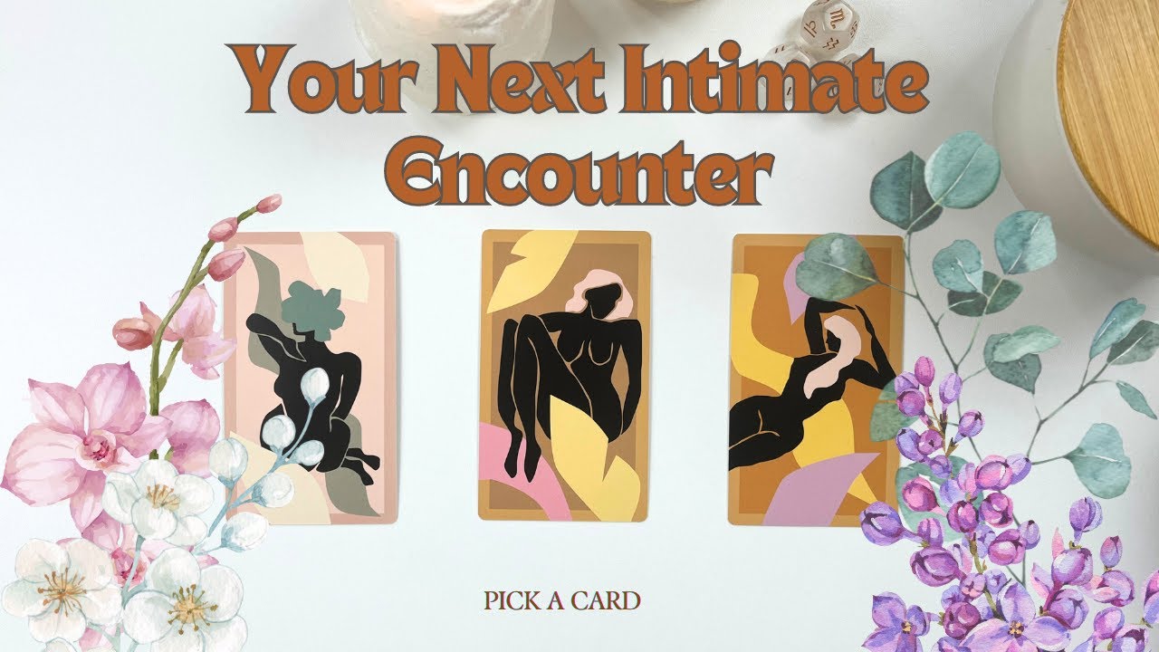 Your Next Intimate Encounter 🌹 Pick a Card Tarot Reading ❤️‍🔥18+❤️‍🔥
