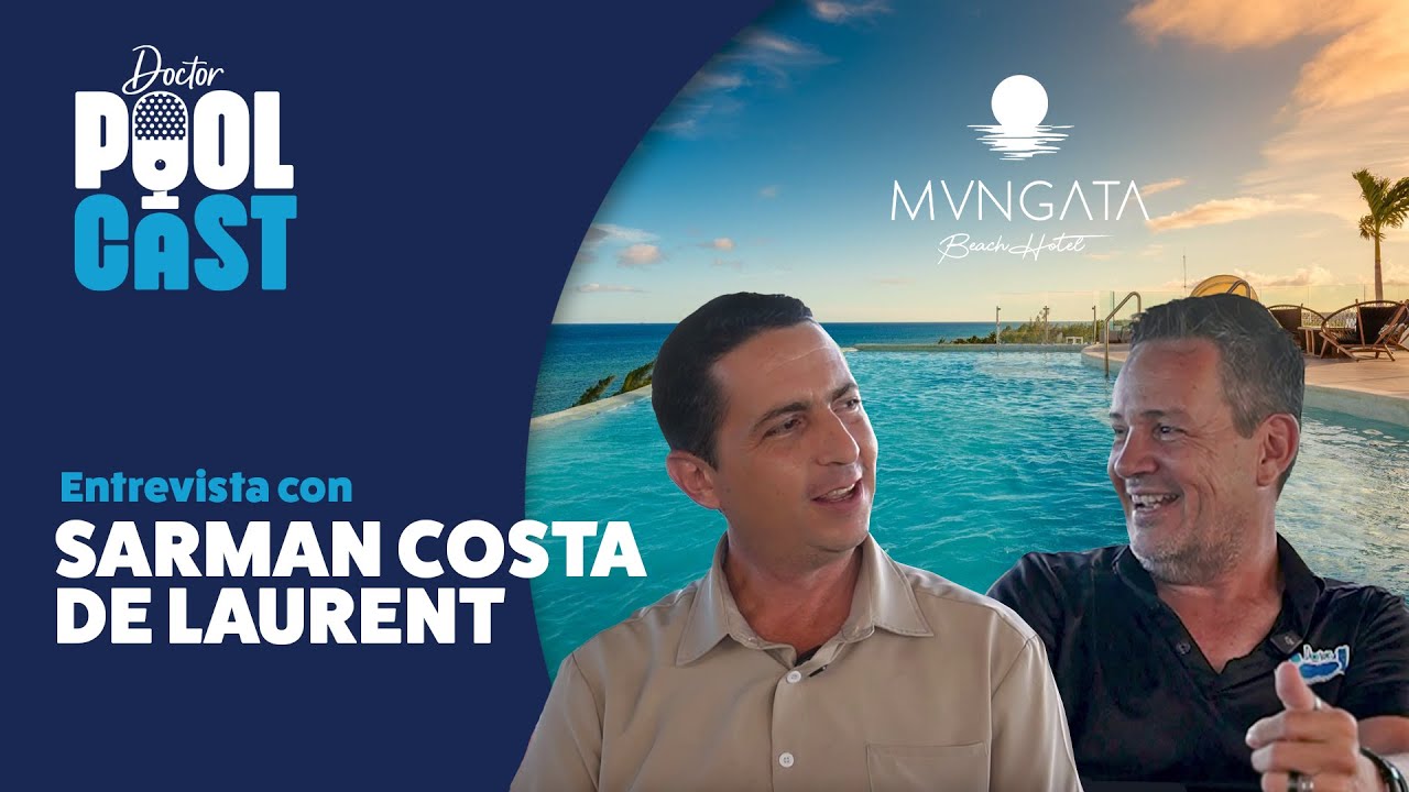 ✨ Doctor PoolCast | Entrevista con Sarman Costa de Laurent de Mvngata Beach Hotel