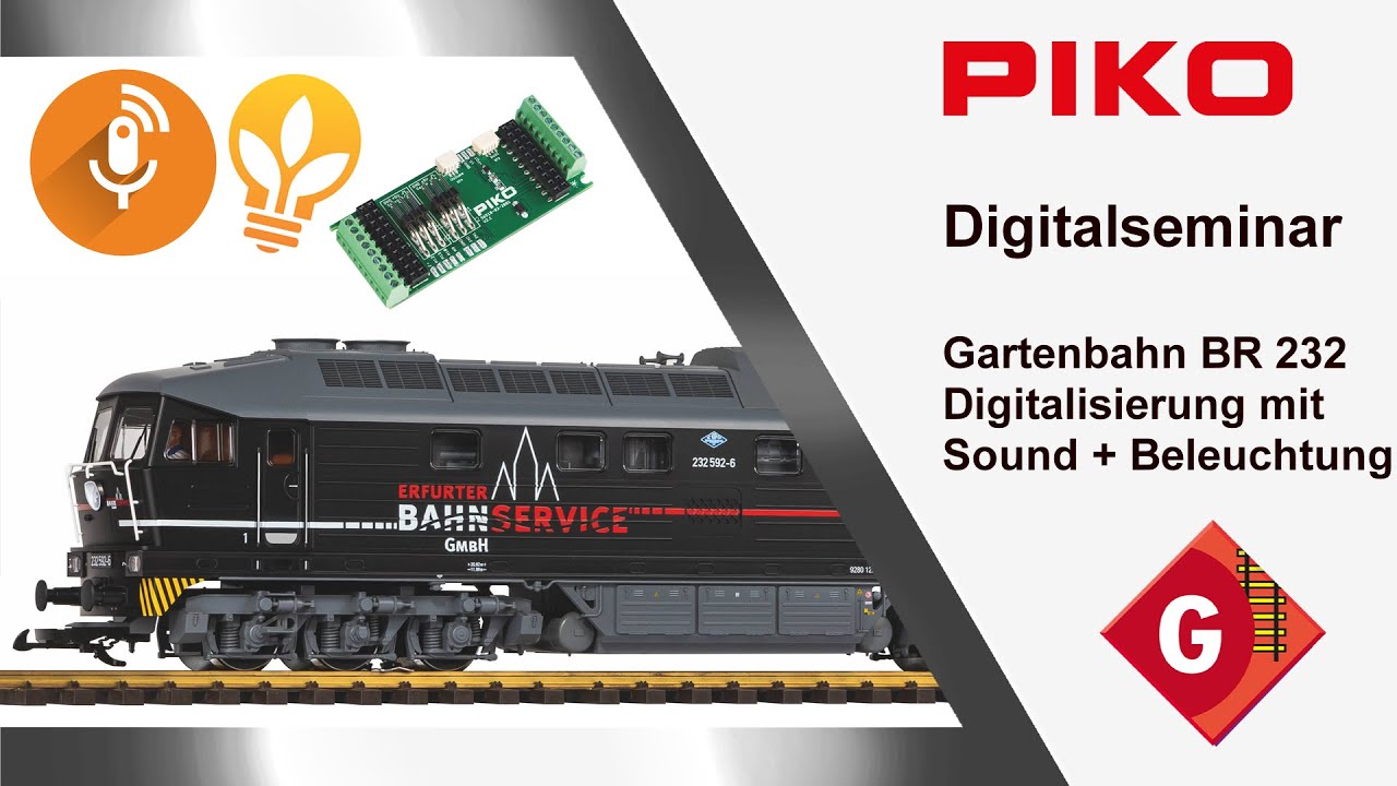 PIKO [D105] Digitalseminar Gartenbahn BR 232 – Digitalisierung mit Sound und Beleuchtung