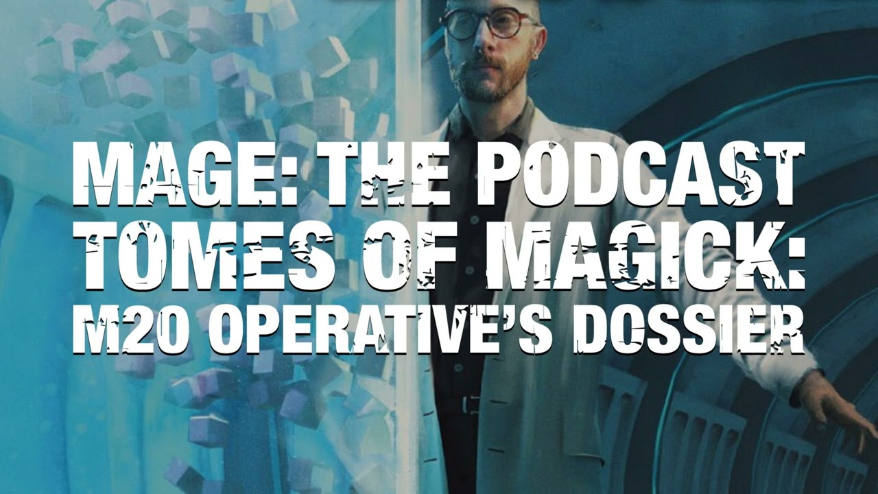 Tomes of Magick: M20 The Operative&rsquo;s Dossier