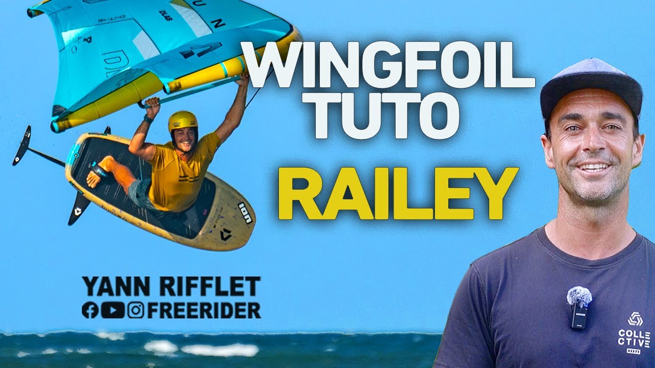 WINGFOIL TUTO RAILEY - Comment faire un RAILEY en WINGFOIL ? | Tuto complet pas à pas