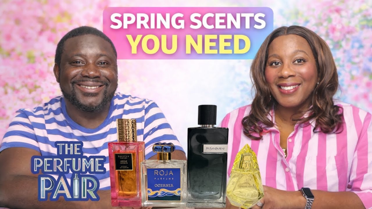 SPRING FRAGRANCES YOU NEED TO TRY! | 2 for Him & 2 for Her 