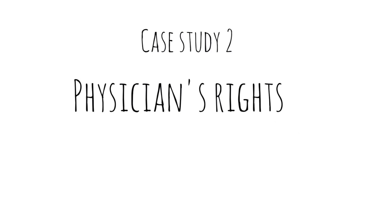 Case study 2 Physician's Rights