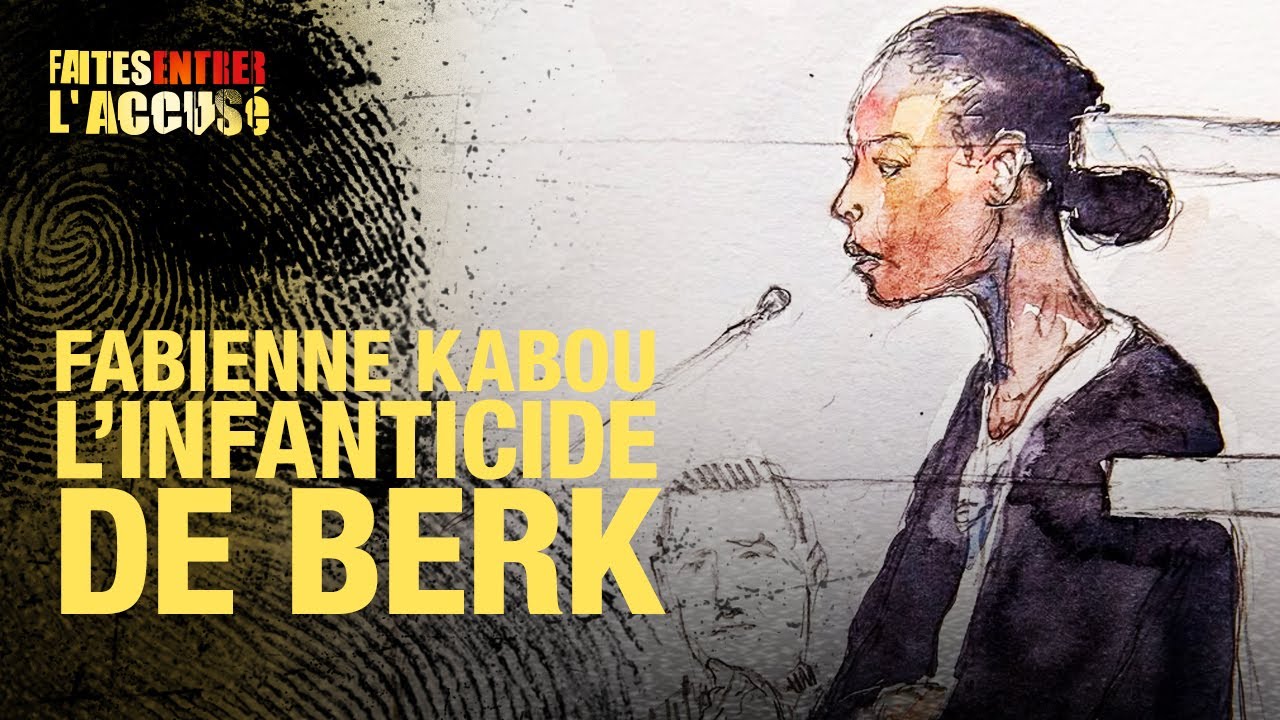 Faites entrer l'accusée : Fabienne Kabou, infanticide de Berck