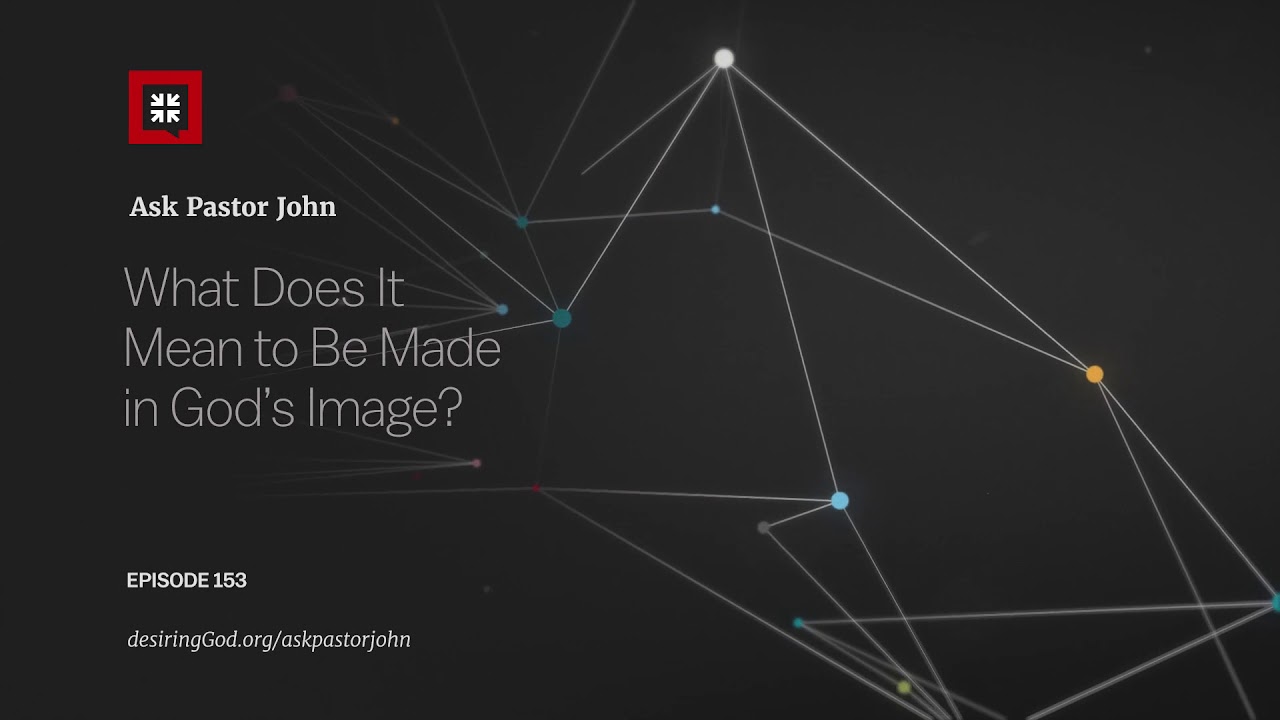 What Does It Mean to Be Made in God’s Image?