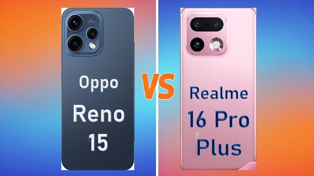 Oppo Reno 15 vs Realme 16 Pro Plus