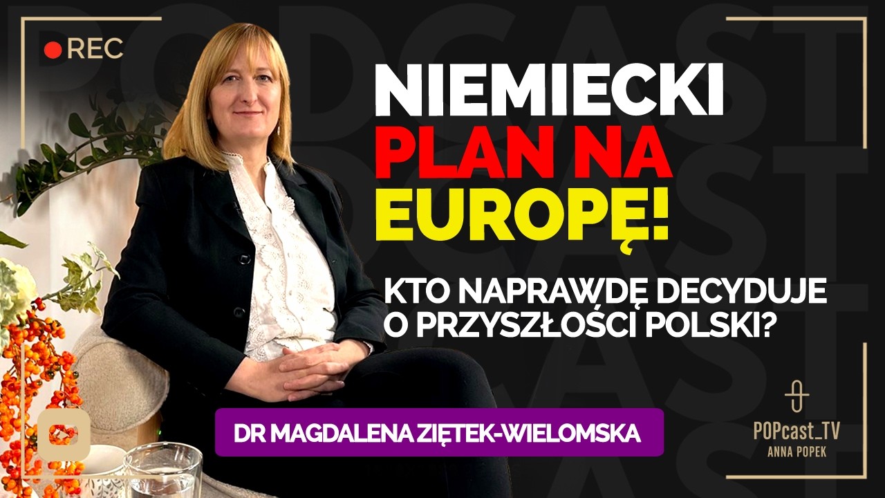 Niemiecki plan na nową Europę – dr Wielomska ostrzega! Kto naprawdę pociąga za sznurki w Europie?