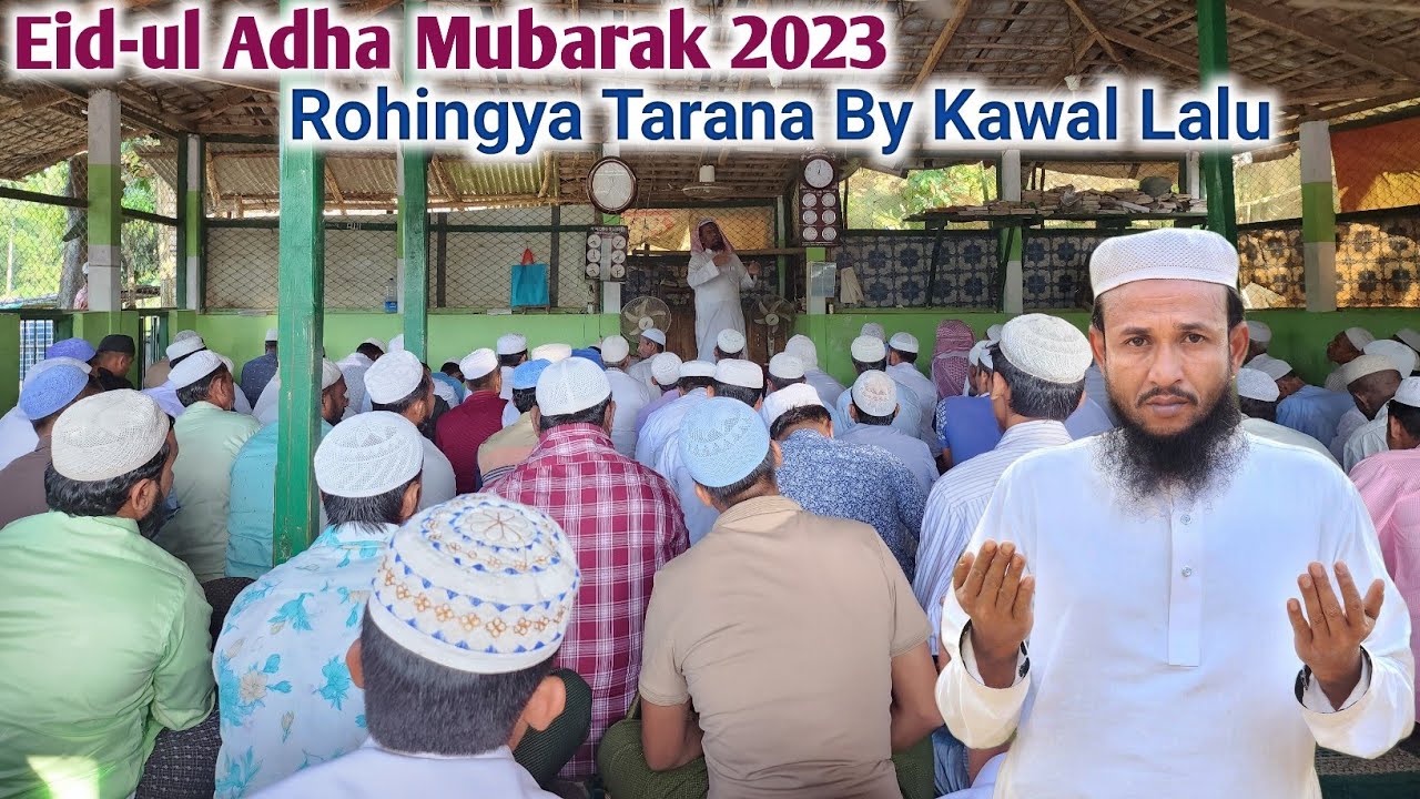 Eider-ul Adha Mubarak Rohingya Tarana By Kawal Lalu at Refugee Camp, Cox's Bazar