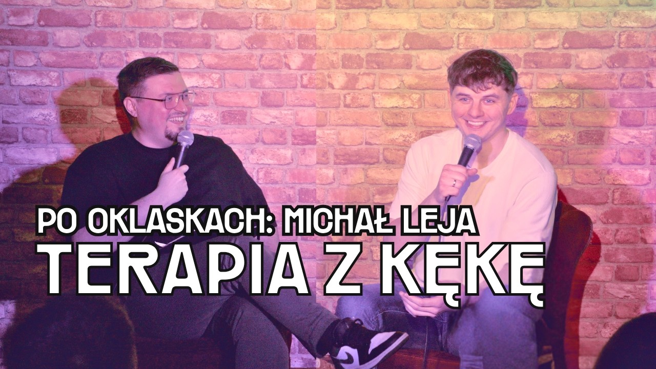Po Oklaskach | odc.8 | Michał Leja| Terapia z Kękę | Rozmowa | Stand-Up | Bartek Chmiel