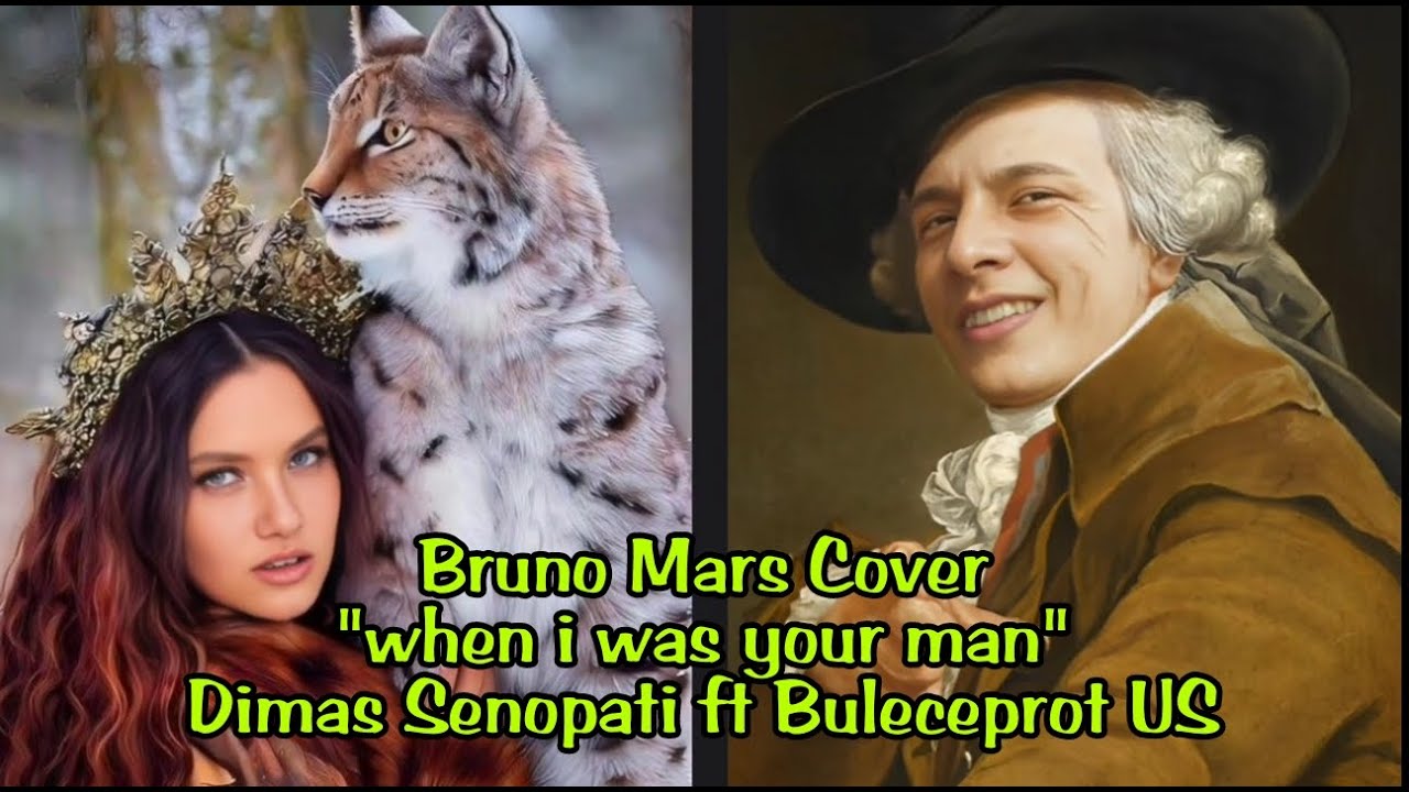 Dimas Senopati ft Miss X (Buleceprot) | When I Was Your Man - Bruno Mars