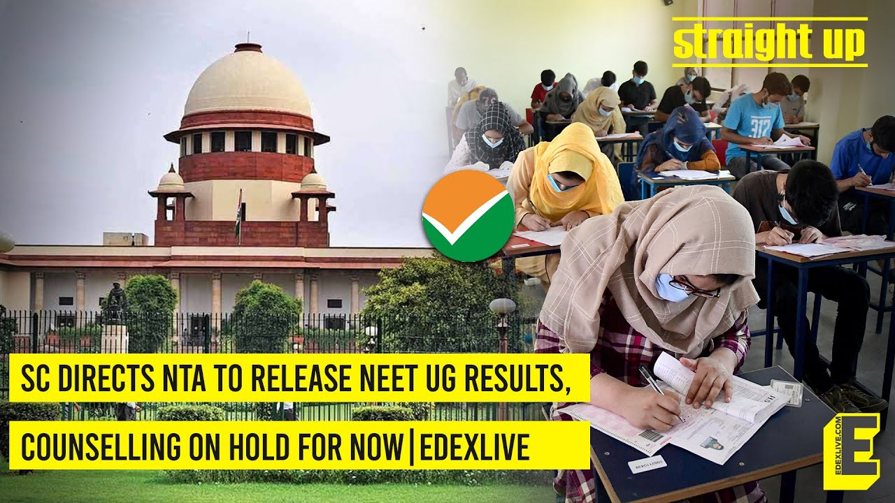 SC directs NTA to release NEET UG results, counselling on hold for now | #StraightUp #EdexLive