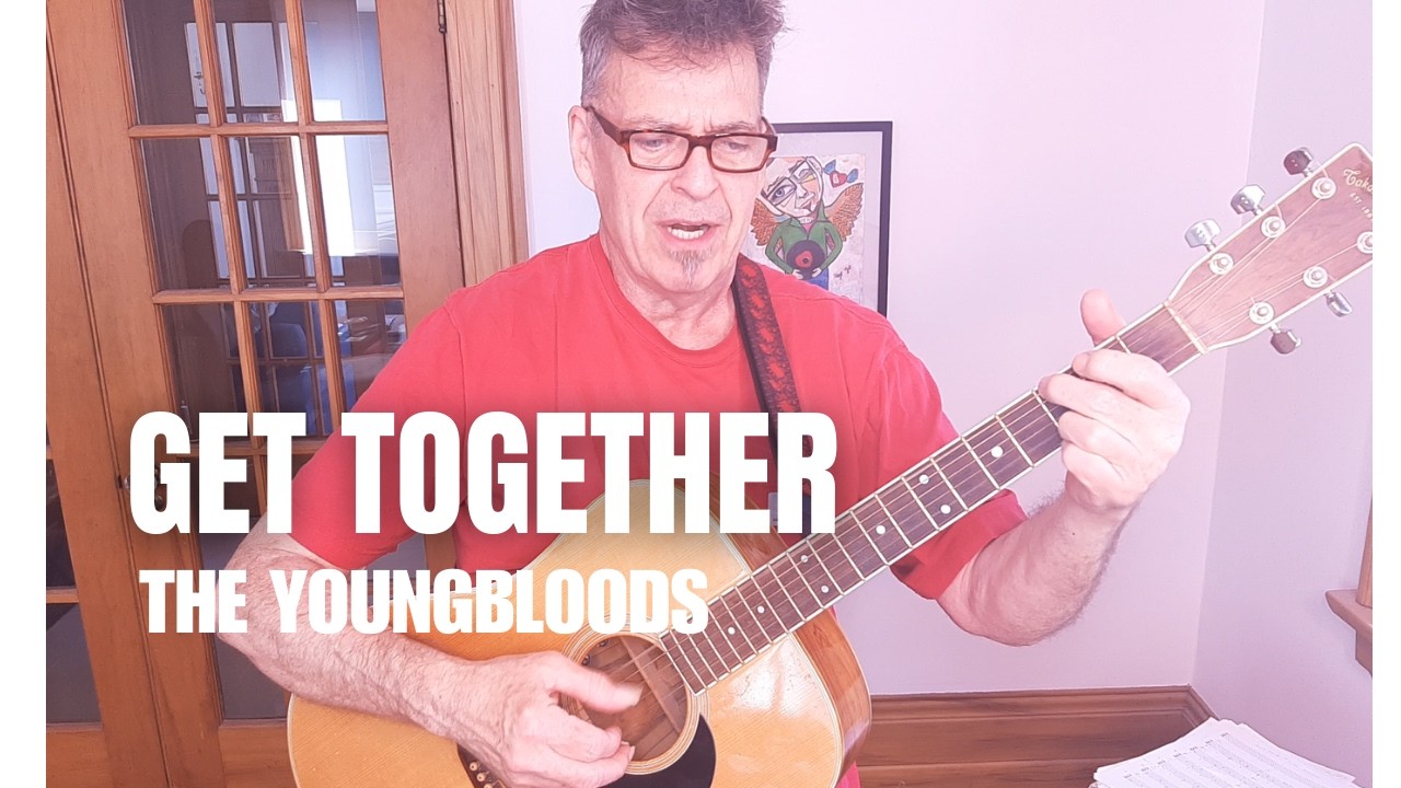 Learn To Play Get Together by The Youngbloods