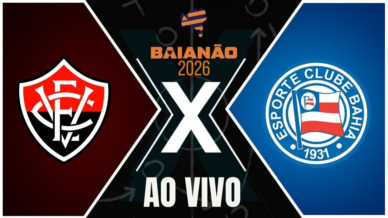 VITÓRIA X BAHIA | TRANSMISSÃO AO VIVO | CAMPEONATO BAIANO 2026