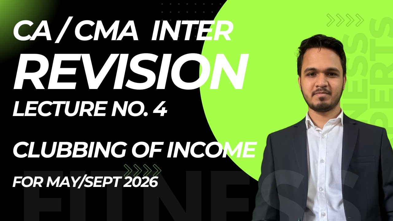 DT CA/CMA INTER REVISION FOR MAY & SEPT 2026/JAN 2027 I CLUBBING OF INCOME I CA Abhijit Sahoo