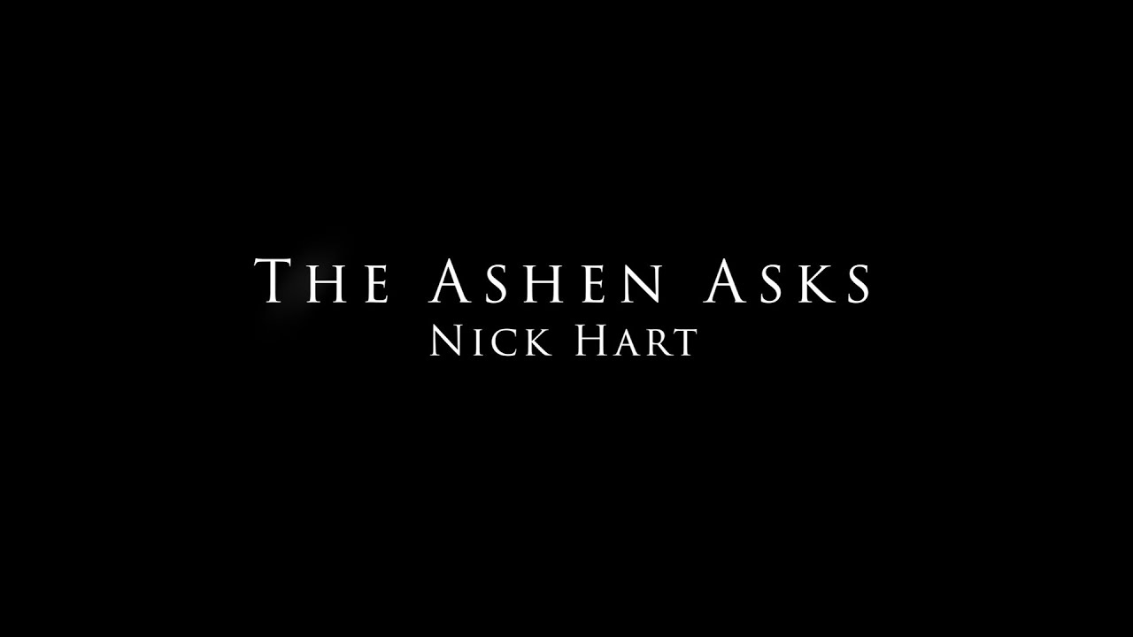 #TheAshenAsks Episode 11 - Nick Hart