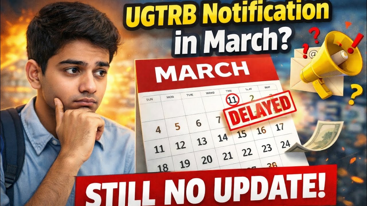 UG TRB NOTIFICATION  DELAY 